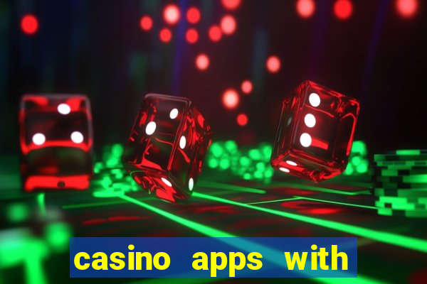 casino apps with real money