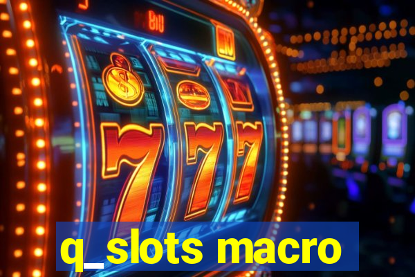 q_slots macro