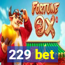 229 bet