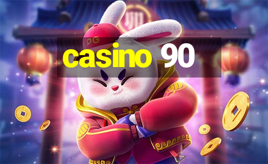 casino 90