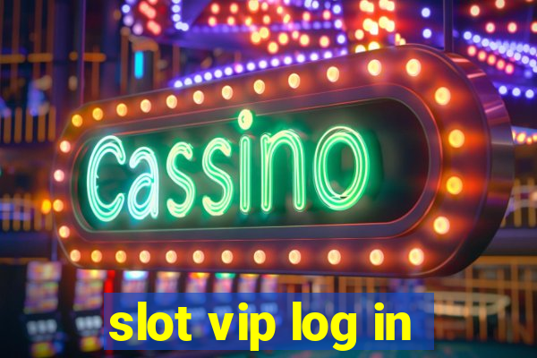 slot vip log in