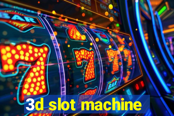 3d slot machine