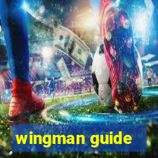 wingman guide