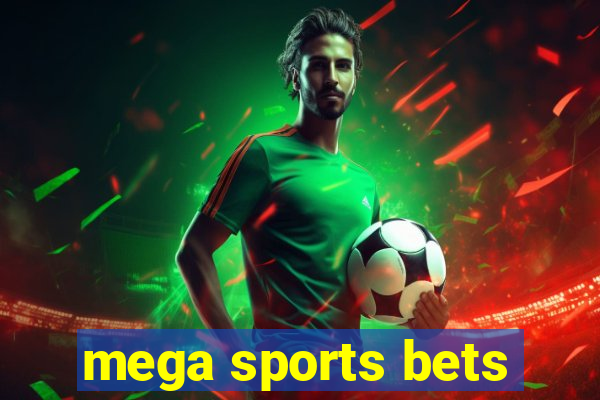 mega sports bets