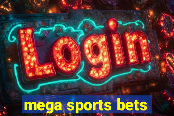 mega sports bets