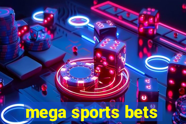 mega sports bets