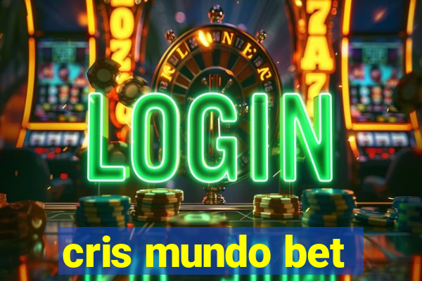 cris mundo bet