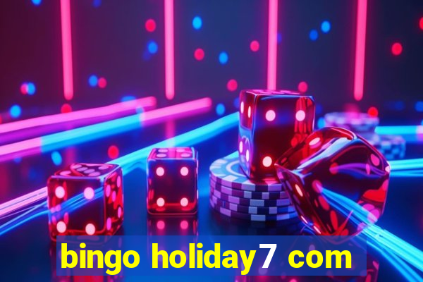 bingo holiday7 com