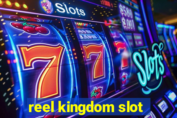 reel kingdom slot