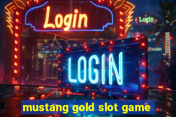 mustang gold slot game