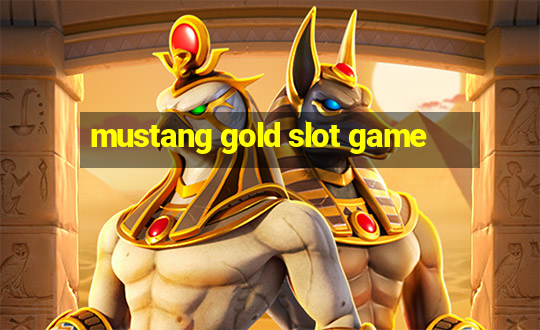 mustang gold slot game