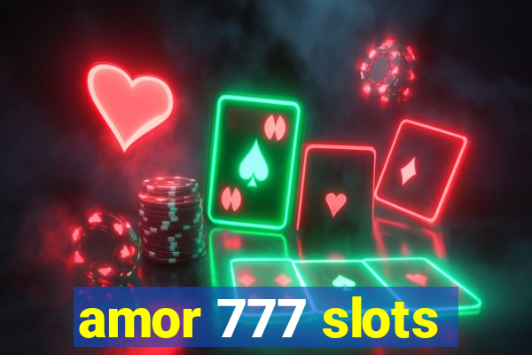 amor 777 slots