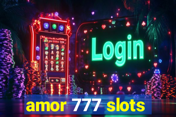 amor 777 slots