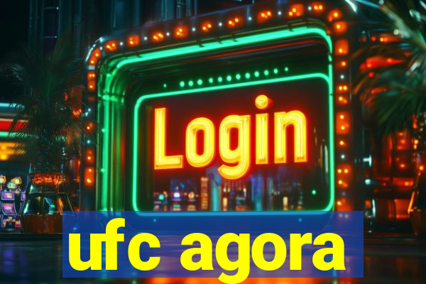 ufc agora