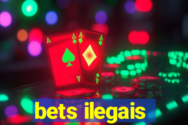 bets ilegais