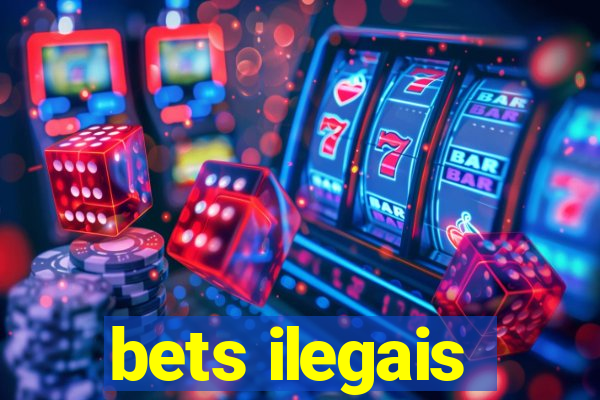 bets ilegais