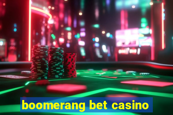 boomerang bet casino