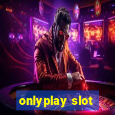 onlyplay slot