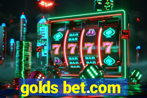 golds bet.com