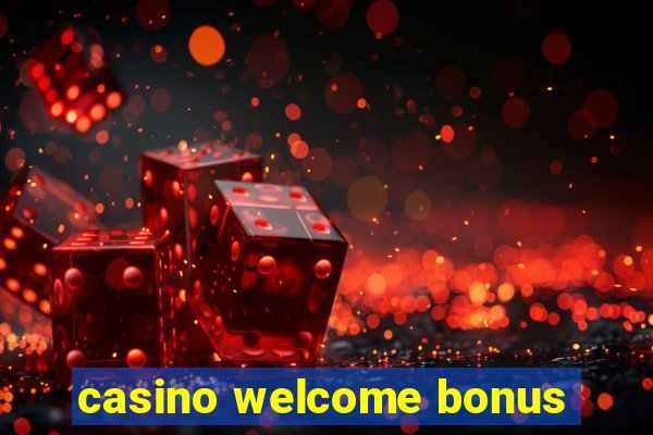 casino welcome bonus