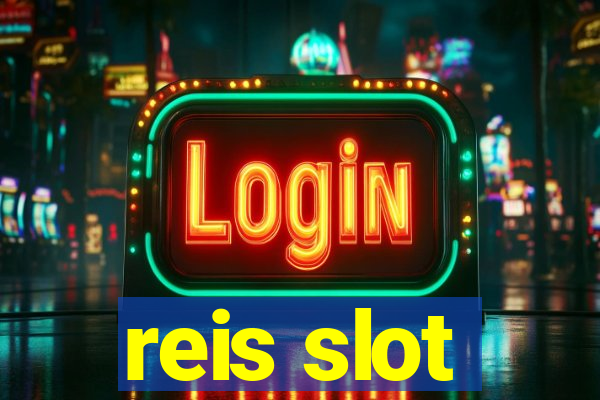 reis slot