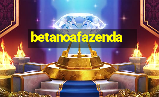 betanoafazenda