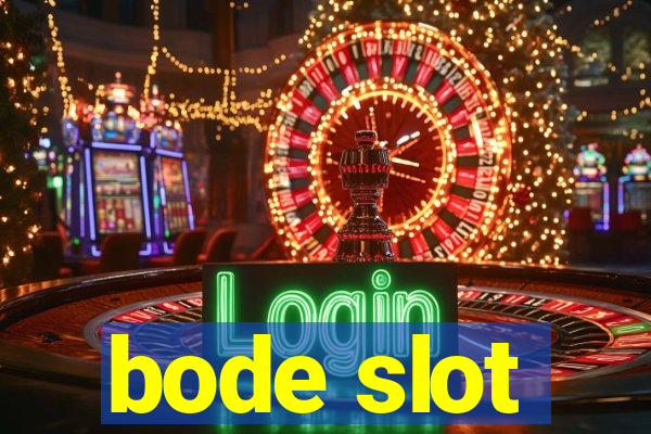 bode slot