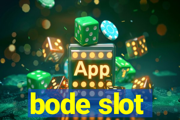 bode slot