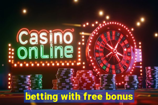 betting with free bonus