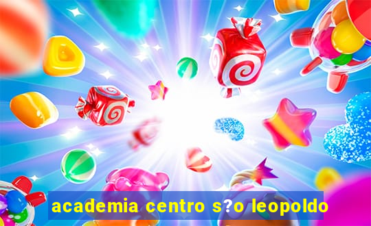 academia centro s?o leopoldo