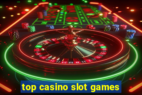 top casino slot games