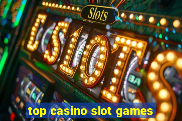 top casino slot games