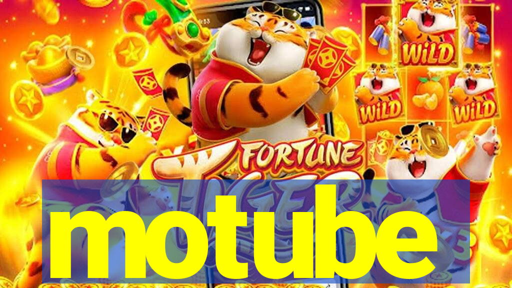 motube