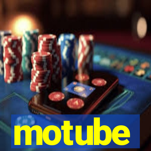 motube