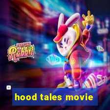 hood tales movie