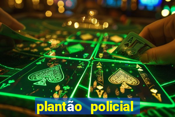 plantão policial manaus hoje