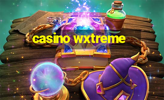 casino wxtreme