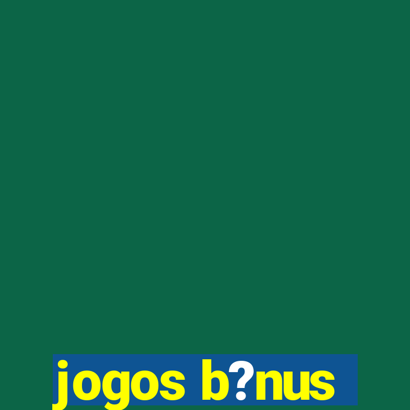 jogos b?nus