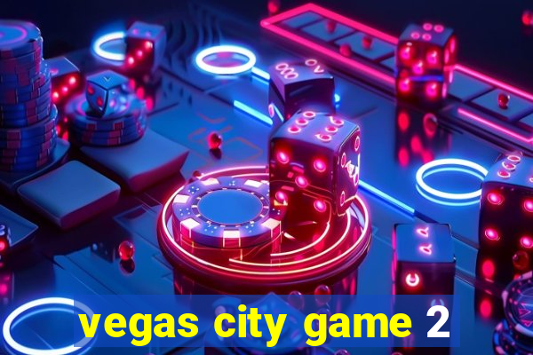 vegas city game 2