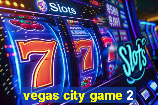 vegas city game 2