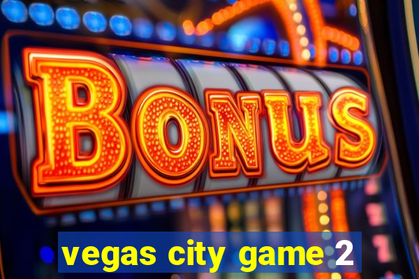 vegas city game 2