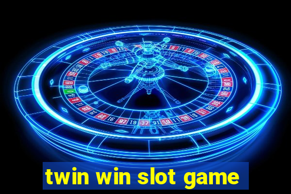 twin win slot game