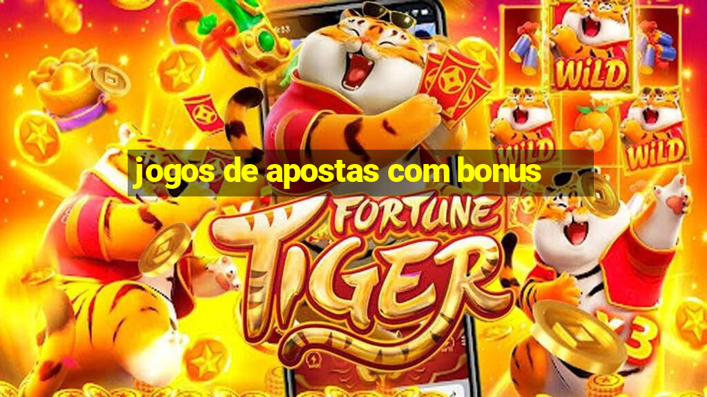 jogos de apostas com bonus