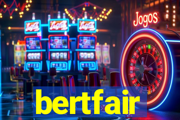 bertfair