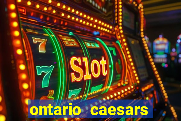 ontario caesars casino bonus