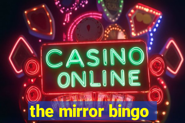 the mirror bingo