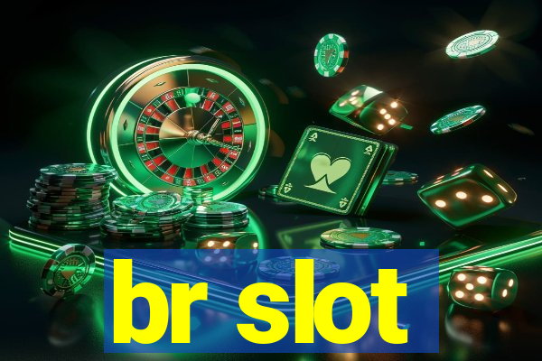 br slot