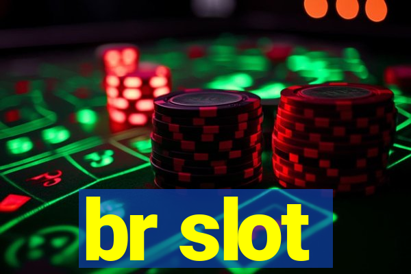 br slot