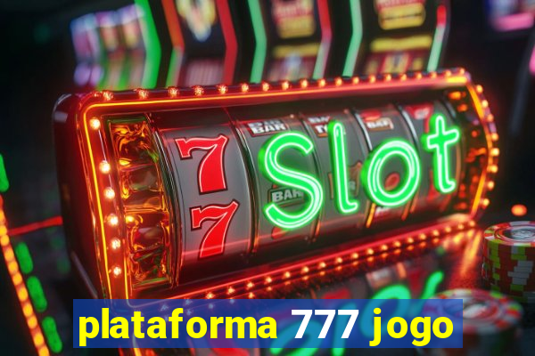 plataforma 777 jogo