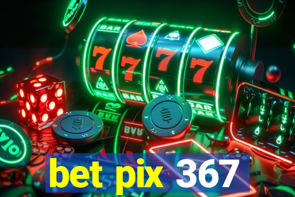 bet pix 367